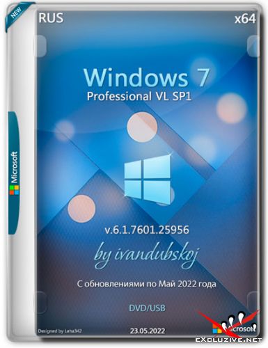 Windows 7 Professional  VL x64 Update 23.05.2022 by ivandubskoj (RUS/2022)