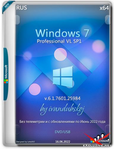 Windows 7 Professional  VL x64 Update 16.06.2022 by ivandubskoj (RUS/2022)