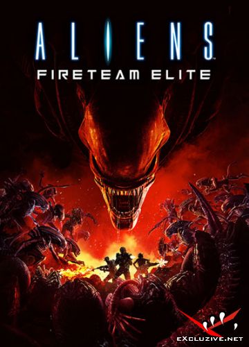 Aliens: Fireteam Elite v.1.0.5.101570 + DLCs (2021/RUS/ENG/RePack by Pioneer)